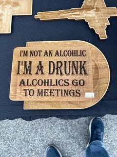 Humorous Pinewood Sign - "I'm Not an Alcoholic"