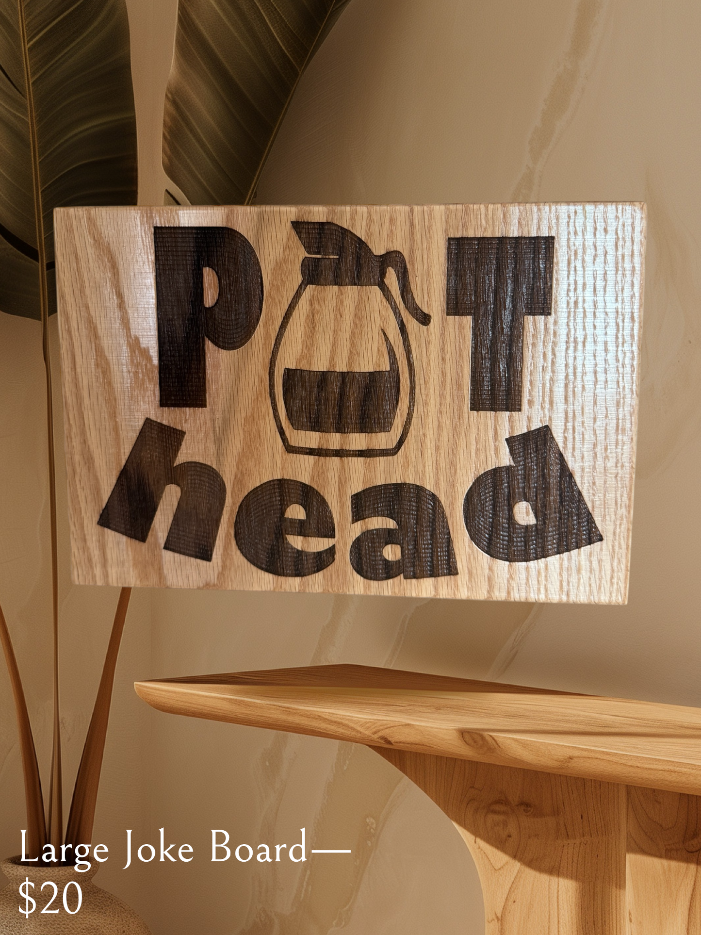 Humorous Red Oak Wood Sign - "Pot Head"